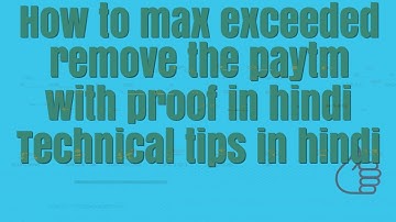 how to remove max exceeded for paytm hq