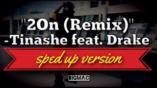 2 On (Remix) - Tinashe feat. Drake [SPED UP VERSION]