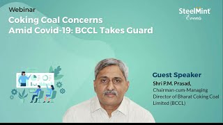 SteelMint Webinar | Coking Coal Concerns Amid Covid-19: BCCL Takes Guard