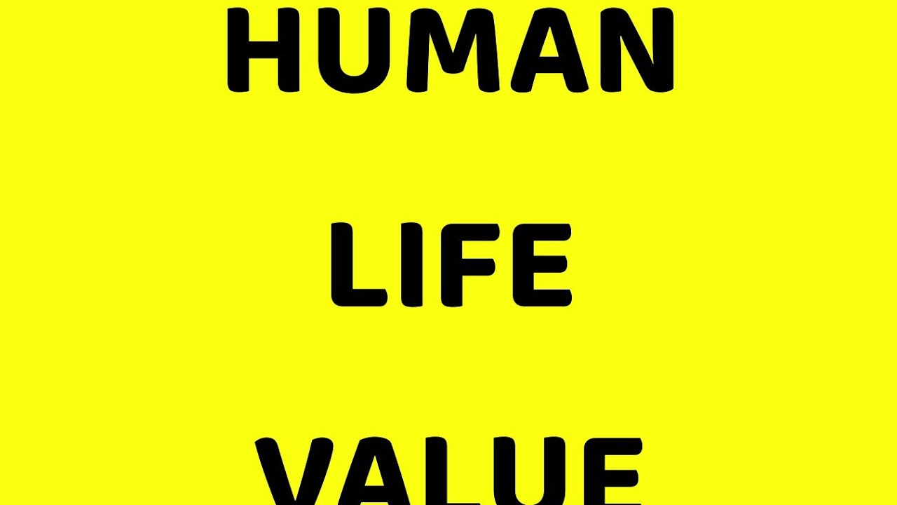 What Is Human Life Value What Is Human Life Value