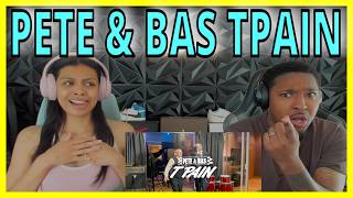 Pete & Bas - T-Pain - REACTION