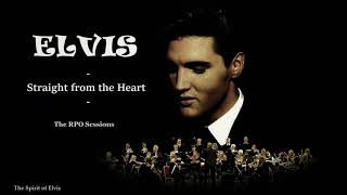 ELVIS  'Straight from the Heart  The RPO Sessions'  (NEW sound & editing)  TSOE 2018