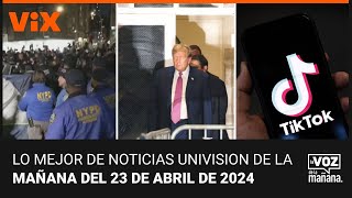 Lo mejor de Noticias Univision de la mañana | martes 23 de abril de 2024