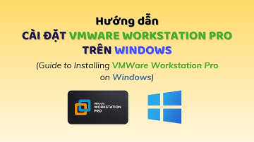 Hướng Dẫn Cài VMware Workstation Pro trên Windows | Installing VMware Workstation Pro on Windows