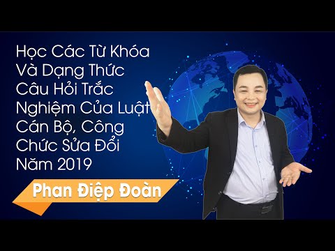Học Các Từ Khóa Và Dạng Thức Câu Hỏi Trắc Nghiệm Của Luật Cán Bộ, Công Chức Sửa Đổi Năm 2019