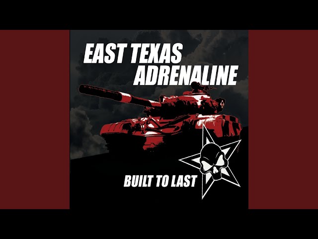 East Texas Adrenaline - Built to Last