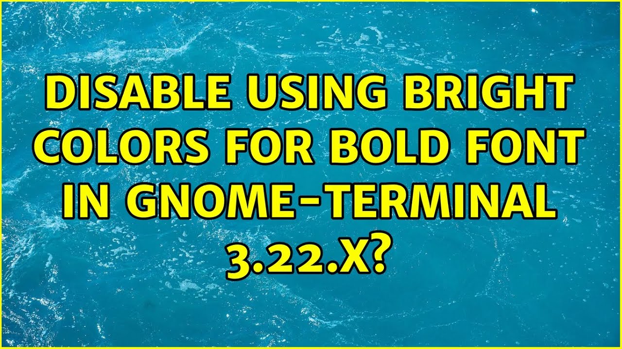 Disable Using Bright Colors for Bold Font in gnome-terminal 3.22.x?