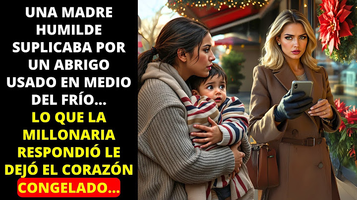 MADRE HUMILDE RUEGA POR UN ABRIGO VIEJO A MILLONARIA, LA RESPUESTA LA DEJÓ EN SHOCK...