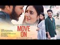 MOVE ON | Assamese Short Film | With Subtitles| Bedabrat Borah | Boibhabi | Manash Pritom | Dikshita