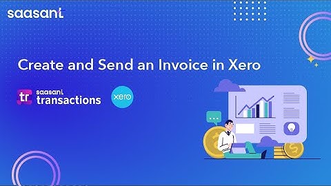 How to Create and Send an Invoice in Xero - Complete Guide for Beginners