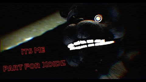[FNAF | SFM] ► Collab Part For Xoidz