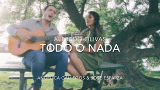 Todo O Nada - Alfredo Olivas - Angelica Gallegos & José Esparza (Cover) chords