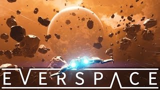 Everspace Gameplay - Space Dogfighting - ALL SYSTEMS OFFLINE! (Let's Play Everspace Alpha)