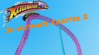 Xcelerator Recreation in Ultimate Coaster 2