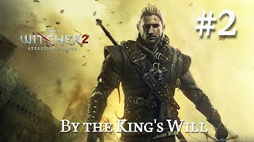 The Witcher 2: Assassins of Kings Walkthrough Part 2 - By the King