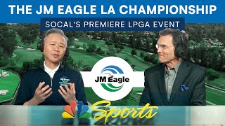 The Jm Eagle La Championship Is Socals Premiere Lpga Event