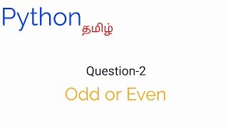 Odd or Even in python | Tamil | Freshers | Question 2 | nanum poriyalan