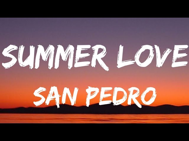 San Pedro - SUMMER LOVE Lyrics class=