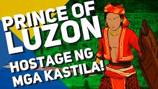 Prince of Luzon, Hostage Ng Mga Kastila!?  ️