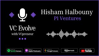 VC Evolve Podcast Hisham Halbouny Why Global VCs Are Investing In Africa and more