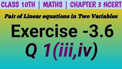 Class 10 Maths| EX. 3.6 Q 1 (iii,iv) Pair of Linear equations in Two Variables | NCERT| CBSE