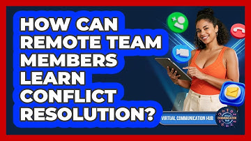 How Can Remote Team Members Learn Conflict Resolution?