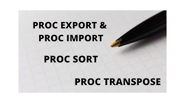 PROC IMPORT & PROC EXPORT | PROC SORT | PROC TRANSPOSE