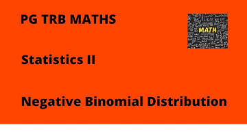PG TRB Maths Statistics II (Negative binomial distribution)
