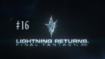 Lightning Returns Final Fantasy XIII [No Commentary] Part 16 - The Final Days