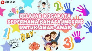 BELAJAR BAHASA INGGRIS UNTUK ANAK | KOSAKATA HARIAN YANG WAJIB DIHAFAL | KATA-KATA SEHARI-HARI