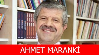 Ahmet Maranki Kimdir?