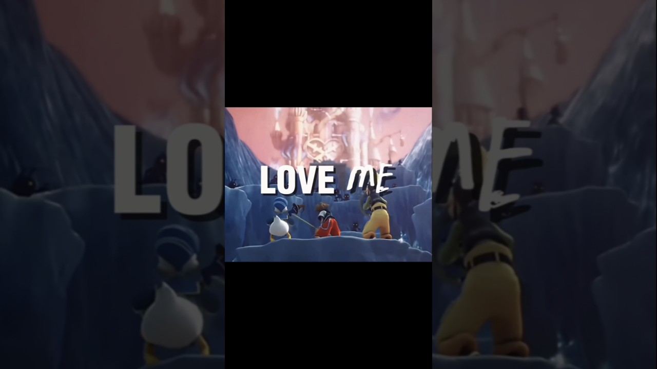Kingdom Hearts||∆Love Me∆ #kingdomhearts #edit