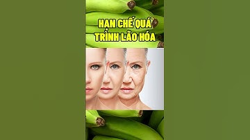 6 CÔNG DỤNG THẦN KỲ CỦA CHUỐI XANH LUỘC #dsdaiminh