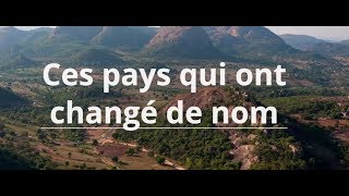 Ces pays qui ont changé de nom