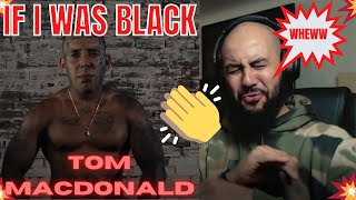 First time reacting to "If I Was Black" - Tom MacDonald 🔥💪