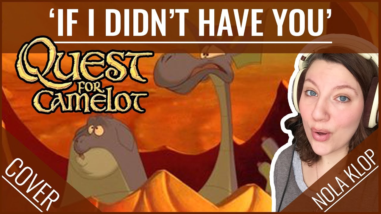 If I Didn't Have You - Quest For Camelot - Nola Klop Cover