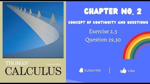 6)THOMAS CALCULUS chapter no 2  EXERCISE 2.5  QUESTION 29 AND 30