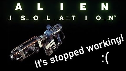 Alien Isolation - Weapons Not Working Bug