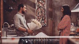 Sohret Memmedov Ay qiz Ay qiz Amandir (Offical Clip 2018) Resimi