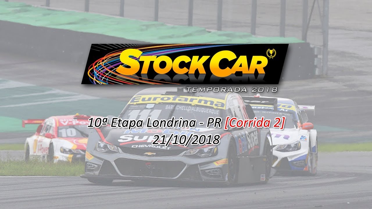 Stock Car 2018 10ª Etapa Londrina-PR [Corrida 2] - YouTube