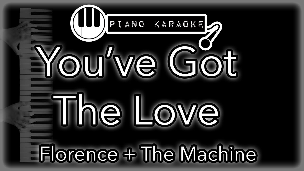 You’ve got the Love Florence and the Machine. Youve got the Love в проигрывателе. Youve got the Love слушать. Florence + the Machine - you've got the Love Gossip. Караоке любовь фабрика