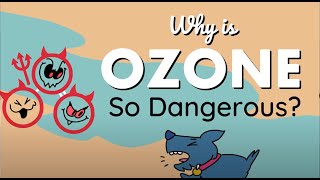 Why Is Ozone Dangerous? Why Is Ozone Dangerous?