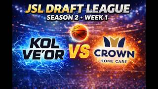 JSL Draft League Season 2 Week 1 Kol Ve'or vs Crown Home Care