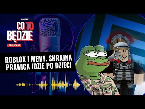 Posłuchaj: Roblox i memy. Skrajna prawica idzie po dzieci
