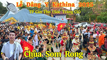 Đại Lễ Dâng Y Kathina Chùa Som Rong Sóc Trăng 2025 Vô Cùng Hoành Tráng | Long La Cà