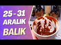 NİSAN AYINA HAZIRLIK VAR! -BALIK BURCU 25 - 31 ARALIK 2023 KAHVE FALI ( Haftalık Burç Yorumları )