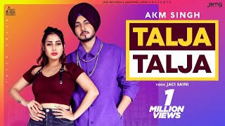 Talja Talja (Official Video) AKM Singh | New Punjabi Songs 2020 | Latest Punjabi Song | Jass Records