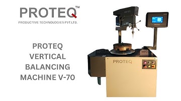 PROTEQ Vertical Balancing Machine | V-70 | PQ-7000 Controller | Balancing Demo
