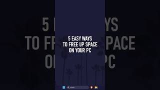 5 EASY Ways to FREE UP SPACE on Your PC