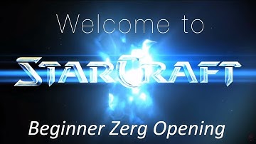 Beginner Zerg Opening - Welcome to Starcraft